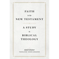 Faith in the New Testament: A Study in Biblical Theology - Hardcover