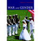 War and Gender: How Gender Shapes the War System and Vice Versa - Paperback