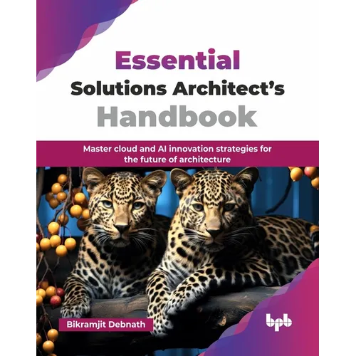 Essential Solutions Architect's Handbook: Master cloud and AI innovation strategies for the future of architecture (English Edition) - Paperback