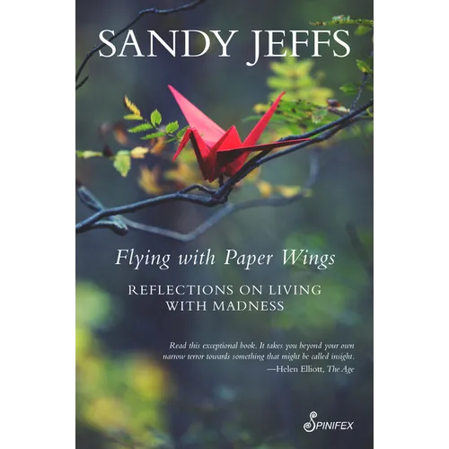 Flying with Paper Wings: Reflections on Living with Madness - Paperback