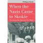 When the Nazis Came to Skokie: Freedom for the Speech We Hate - Paperback