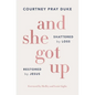 And She Got Up: Shattered by Loss, Restored by Jesus - Paperback