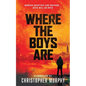 Where The Boys Are: An LGBTQ Thriller - Paperback