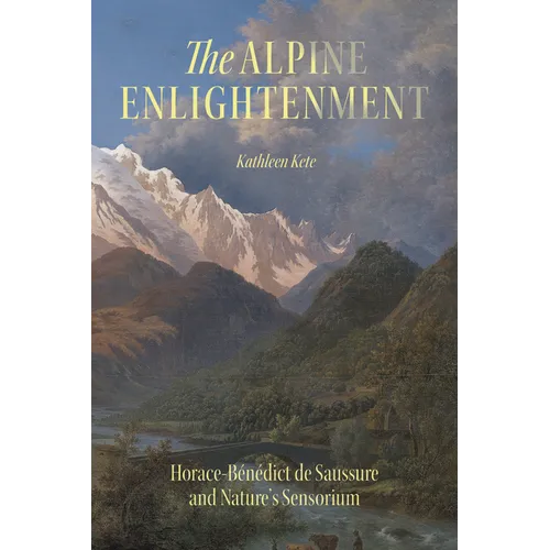 The Alpine Enlightenment: Horace-Bénédict de Saussure and Nature's Sensorium - Paperback