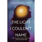 The Light I Couldn't Name: How I Learned to See, Name, and Love My Autistic Self - Paperback