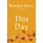 This Day: Sabbath Poems Collected and New 1979-20013 - Paperback