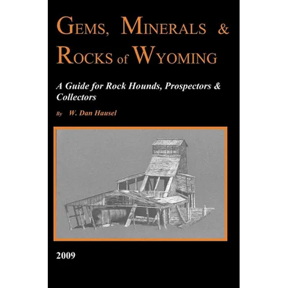 Gems, Minerals & Rocks of Wyoming: A Guide for Rock Hounds, Prospectors & Collectors - Paperback