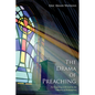 The Drama of Preaching: Participating with God in the History of Redemption - Hardcover