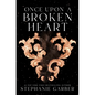 Once Upon a Broken Heart - Library Binding
