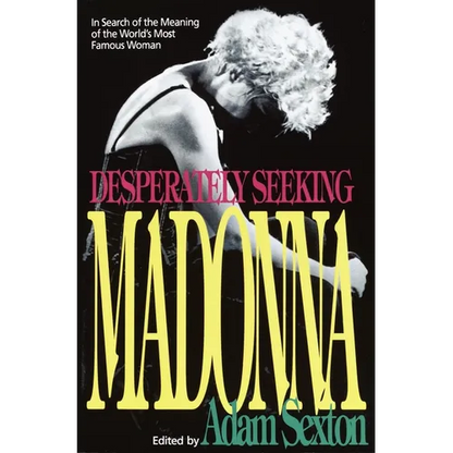 Desperately Seeking Madonna: In Search of the Meaning of the World's Most Famous Woman - Paperback