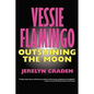 Vessie Flamingo Outshining the Moon: A Tale of Self-Mastery and Love - Paperback
