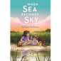 When Sea Becomes Sky - Hardcover
