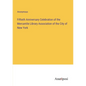 Fiftieth Anniversary Celebration of the Mercantile Library Association of the City of New York - Paperback