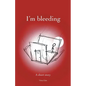 I'm bleeding - Paperback