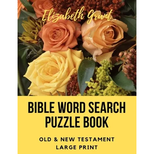 Bible Word Search Puzzle Book: Old & New Testament / 72 Large Print Puzzles - Paperback