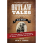 Outlaw Tales of the Old West: Fifty True Stories of Desperados, Crooks, Criminals, and Bandits - Paperback