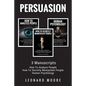 Persuasion: 3 Manuscripts - How To Analyze People, How To Secretly Manipulate People, Human Psychology - Paperback