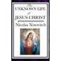 The Unknown Life of Jesus - Hardcover