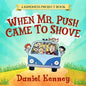 When Mr. Push Came To Shove - Paperback