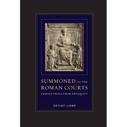 Summoned to the Roman Courts: Famous Trials from Antiquity - Paperback