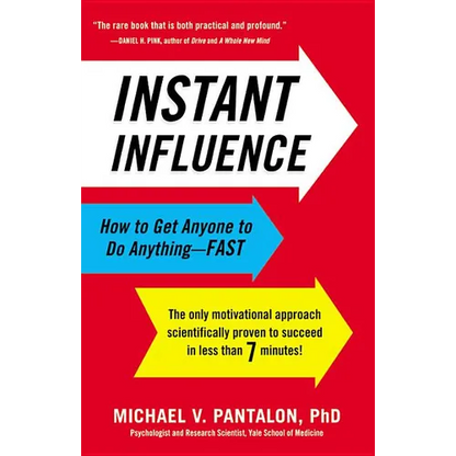 Instant Influence: How to Get Anyone to Do Anything-Fast - Hardcover