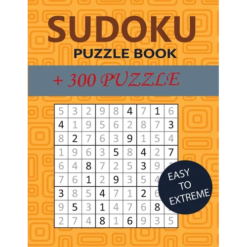Sudoku Puzzle Book: +300 puzzles, easy to extreme - Paperback