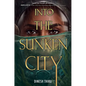 Into the Sunken City - Hardcover