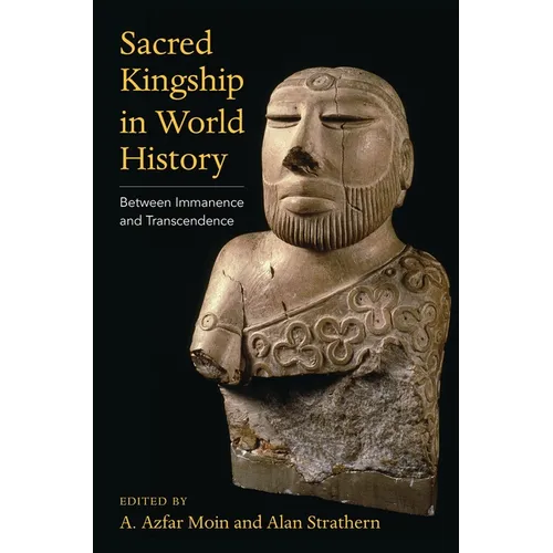 Sacred Kingship in World History: Between Immanence and Transcendence - Paperback