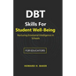 DBT Skills for Student Well-Being: Nurturing Emotional Intelligence in Schools - Paperback