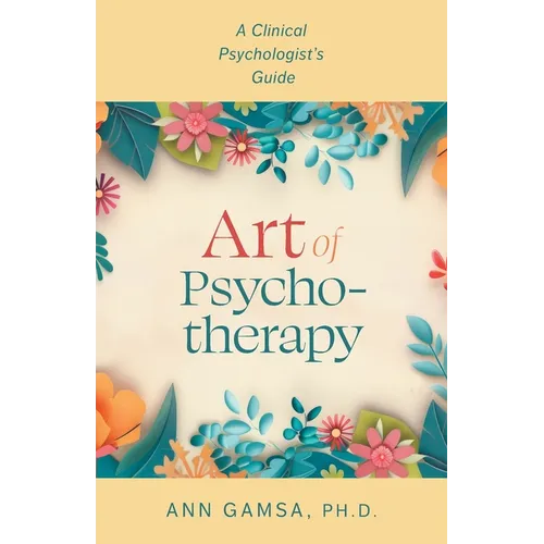 Art of Psychotherapy: A Clinical Psychologist's Guide - Paperback