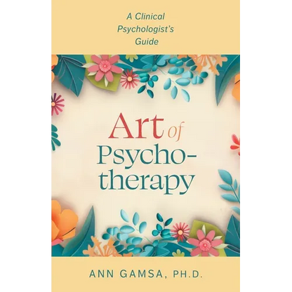 Art of Psychotherapy: A Clinical Psychologist's Guide - Paperback