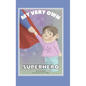 My Very Own Superhero - Hardcover