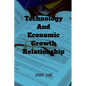 Technology And Economic Growth Close Relationship - Paperback