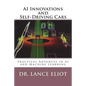AI Innovations and Self-Driving Cars: Practical Advances in AI and Machine Learning - Paperback