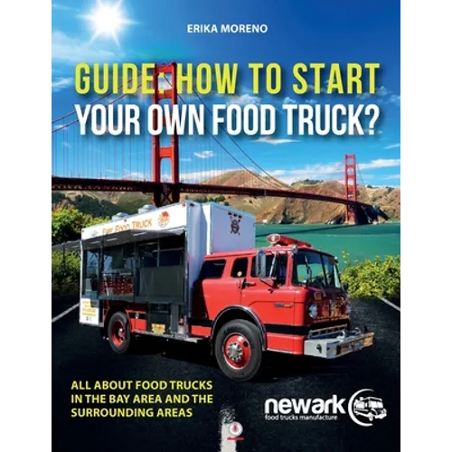 Guide How To Start Your Own Food Truck - Paperback