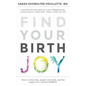 Find Your Birth Joy: How to release fear, prepare your mind, and find support for a natural childbirth - Paperback