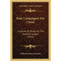 Paul, Campaigner For Christ: A Course Of Study For The Epworth League (1915) - Paperback