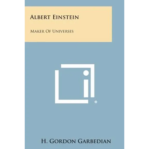 Albert Einstein: Maker of Universes - Paperback