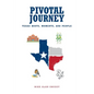 Pivotal Journey: Texas Roots, Moments, and People - Paperback