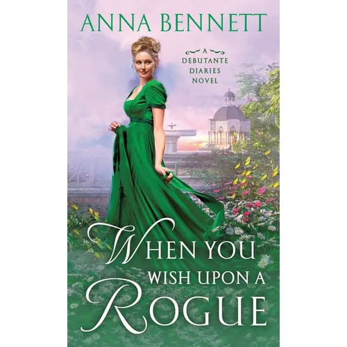 When You Wish Upon a Rogue: A Debutante Diaries Novel - Paperback