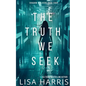 The Truth We Seek: A page-turning thriller with a final revelation you won't see coming. (Shadow Stalkers Book 4) - Paperback