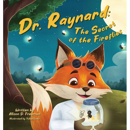 Dr. Raynard: The Secret of the Fireflies - Hardcover