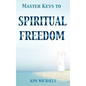 Master Keys to Spiritual Freedom - Hardcover