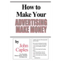 How to Make Your Advertising Make Money - Paperback