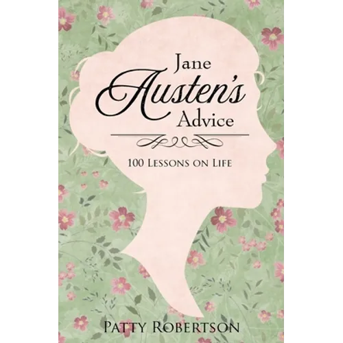 Jane Austen's Advice: 100 Lessons on Life - Paperback