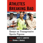 Athletes Breaking Bad: Essays on Transgressive Sports Figures - Paperback