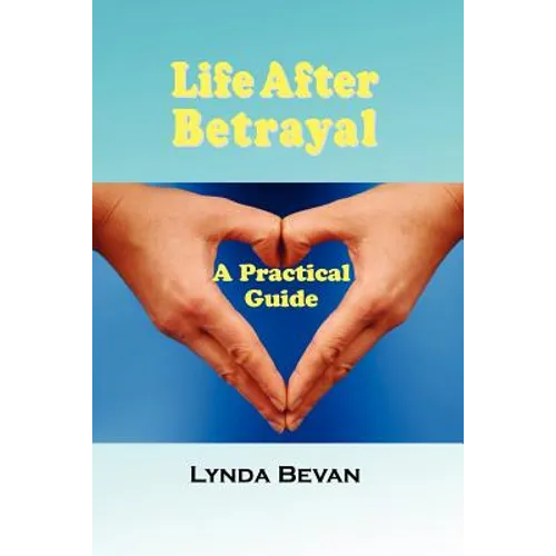 Life After Betrayal: A Practical Guide - Paperback