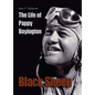 Black Sheep: The Life of Pappy Boyington - Paperback
