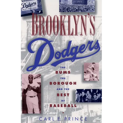 Brooklyn's Dodgers: The Bums, the Borough, and the Best of Baseball, 1947-1957 - Paperback