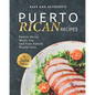 Easy and Authentic Puerto Rican Recipes: Puerto Rican Meals You and Your Family Would Love - Paperback